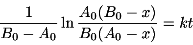 \begin{displaymath}
\frac{1}{B_0 - A_0} \ln \frac{A_0(B_0-x)}{B_0(A_0-x)} = kt
\end{displaymath}